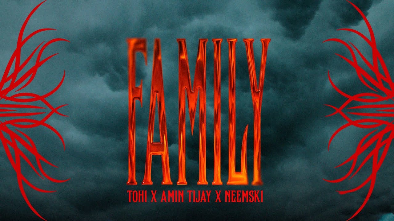 Tohi - Family (Ft. Amin Tijay & Neemski)