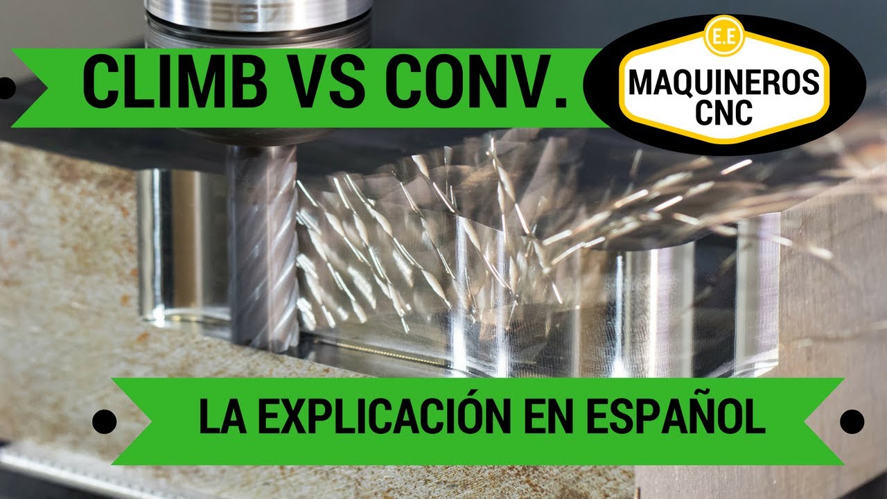 ¿Mecanizado climb o convencional? Explicación en Español
