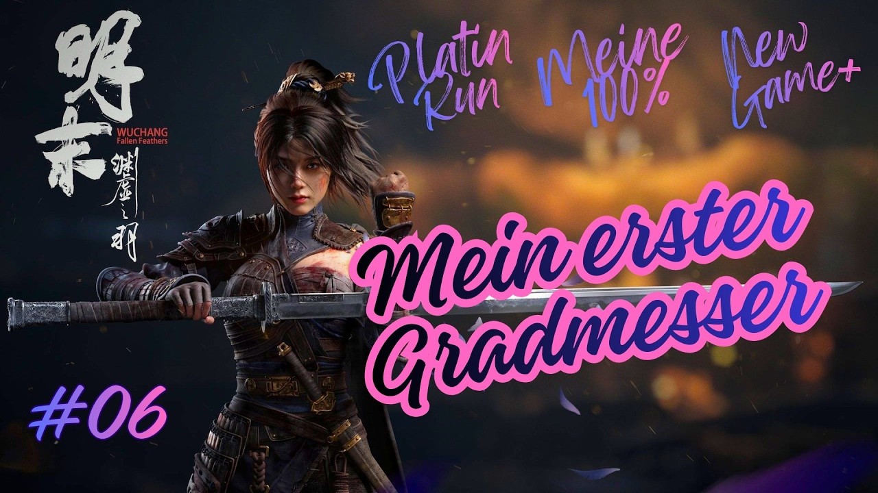 Wuchang Fallen Feathers [100%PLATIN RUN][NG+1]#6 Mein erster Gradmesser