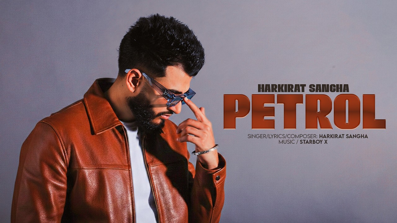 Petrol | Harkirat Sangha  | (Official Song) Punjabi Song