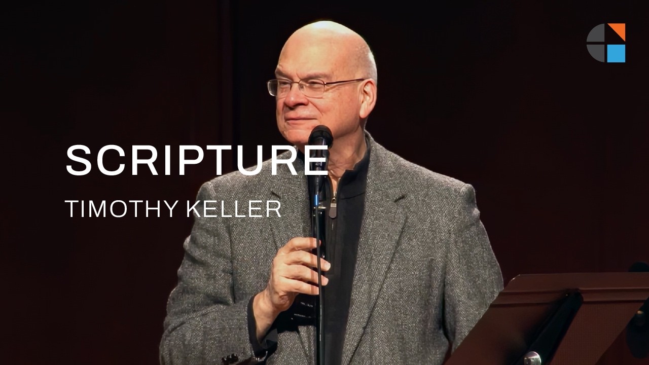 Scripture &ndash; Timothy Keller [Sermon]