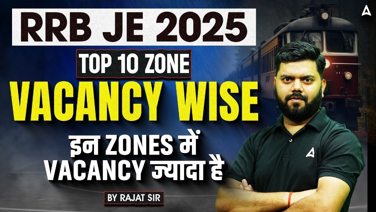 RRB JE Zone Wise Vacancy 2025 | RRB JE 2025 Top 10 Zones | RRB JE Form Fill up 2025