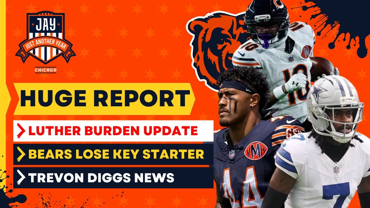 JUST IN; Bears Get GOOD News on Luther Burden + Lose Key Starter for The Year & Trevon Diggs News