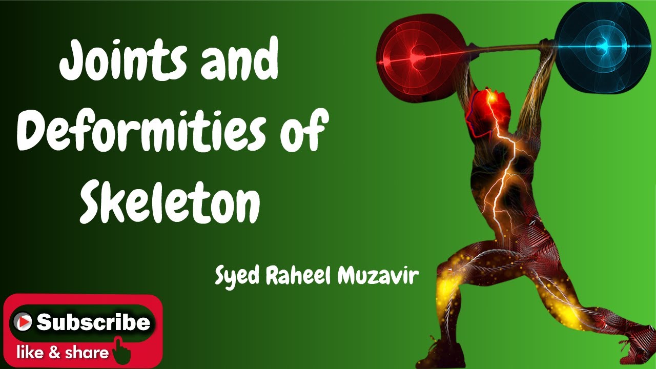Support and Movement, Joints and Deformities of Skeleton