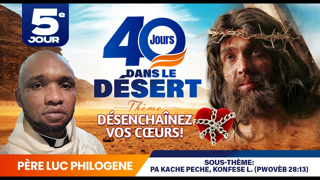 40 Jours Dans le desert (5em Jour) Lundi 23  Fev 2026
