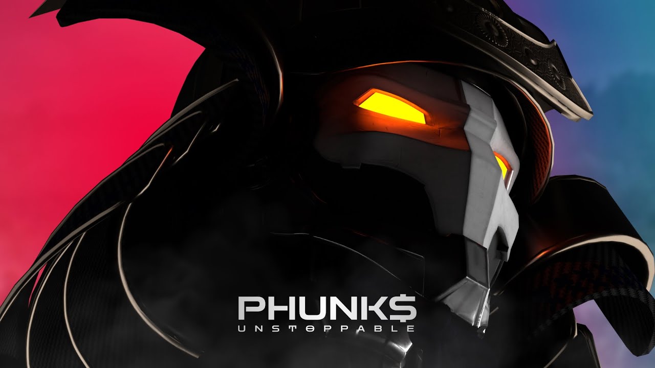 PHUNK$ - Unstoppable