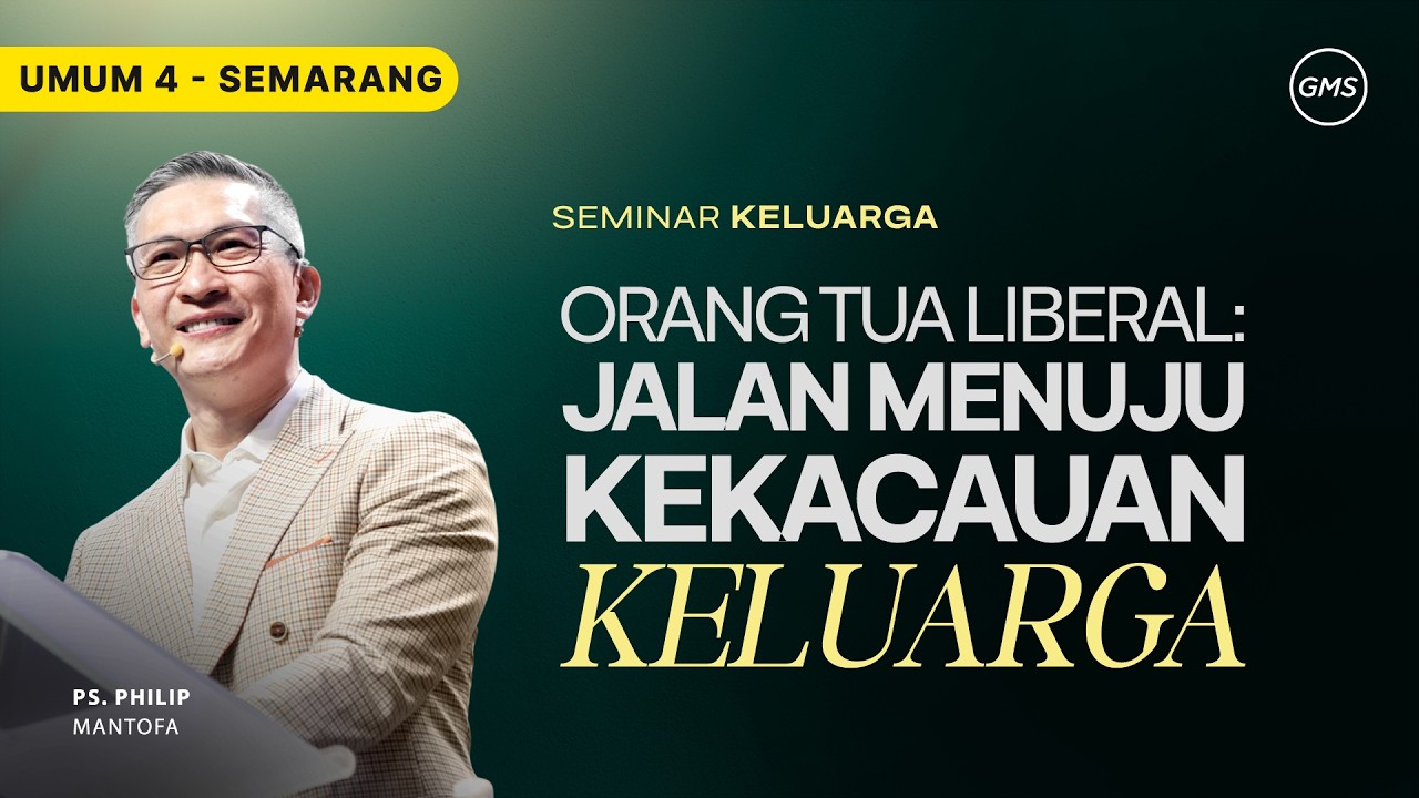 IBADAH UMUM 4 - ORANG TUA LIBERAL: JALAN MENUJUKEKACAUAN KELUARGA -1 Maret 2026 | Ps. Philip Mantofa