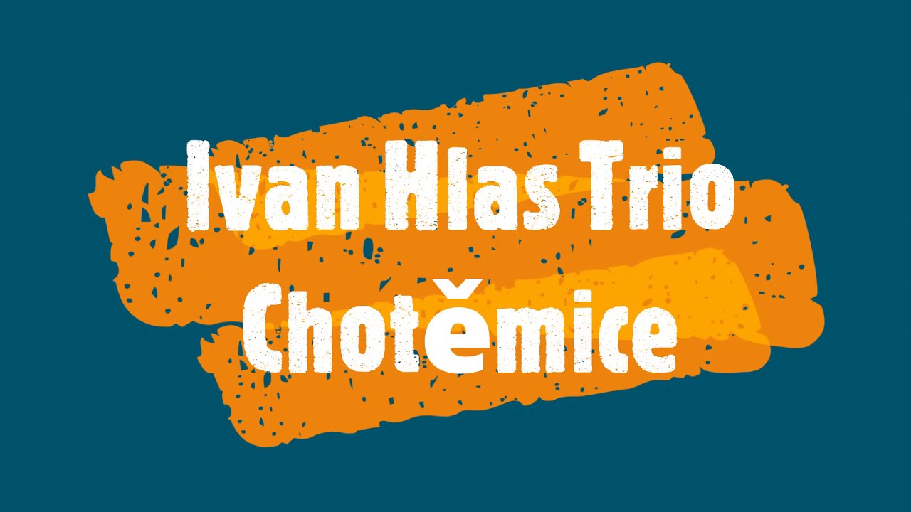 Ivan Hlas Trio Chotěmice - 4 písně (2 nové 2020)