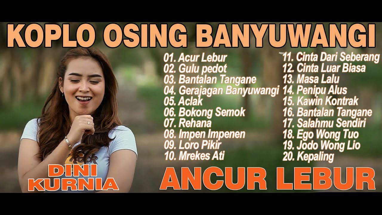 ANCUR LEBUR, GERAJAGAN, GULU PEDOT - DINI KURNIA - FULL ALBUM KOPLO OSING BANYUWANGI VIRAL