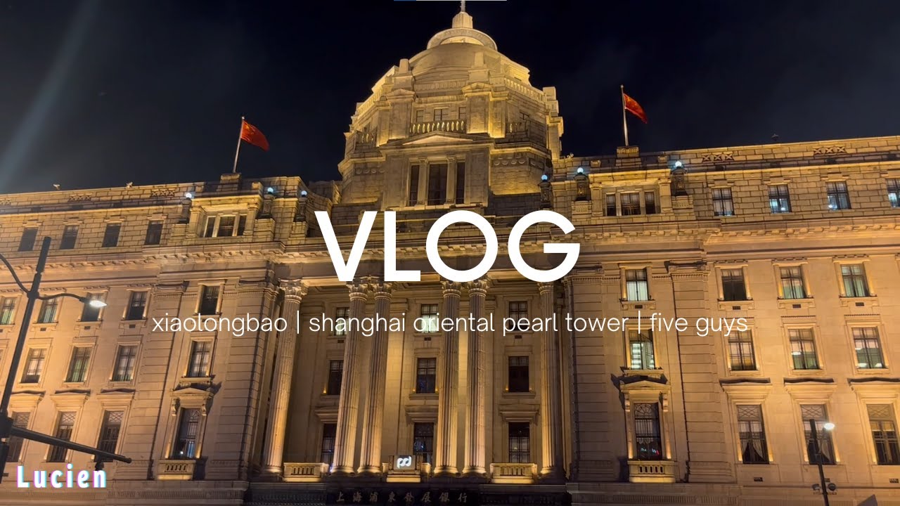 Vlog | shanghai oriental pearl tower, exploring the city, eating five guys for dinner