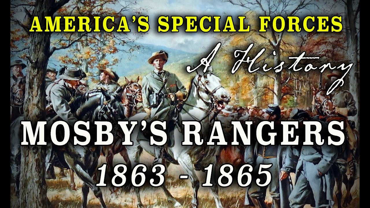 Colonel John S. Mosby's Confederate Cavalry Rangers - A Civil War History