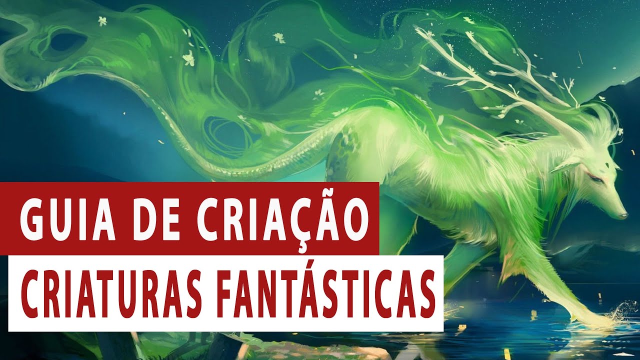 Guia de Criação: CRIATURAS FANTÁSTICAS