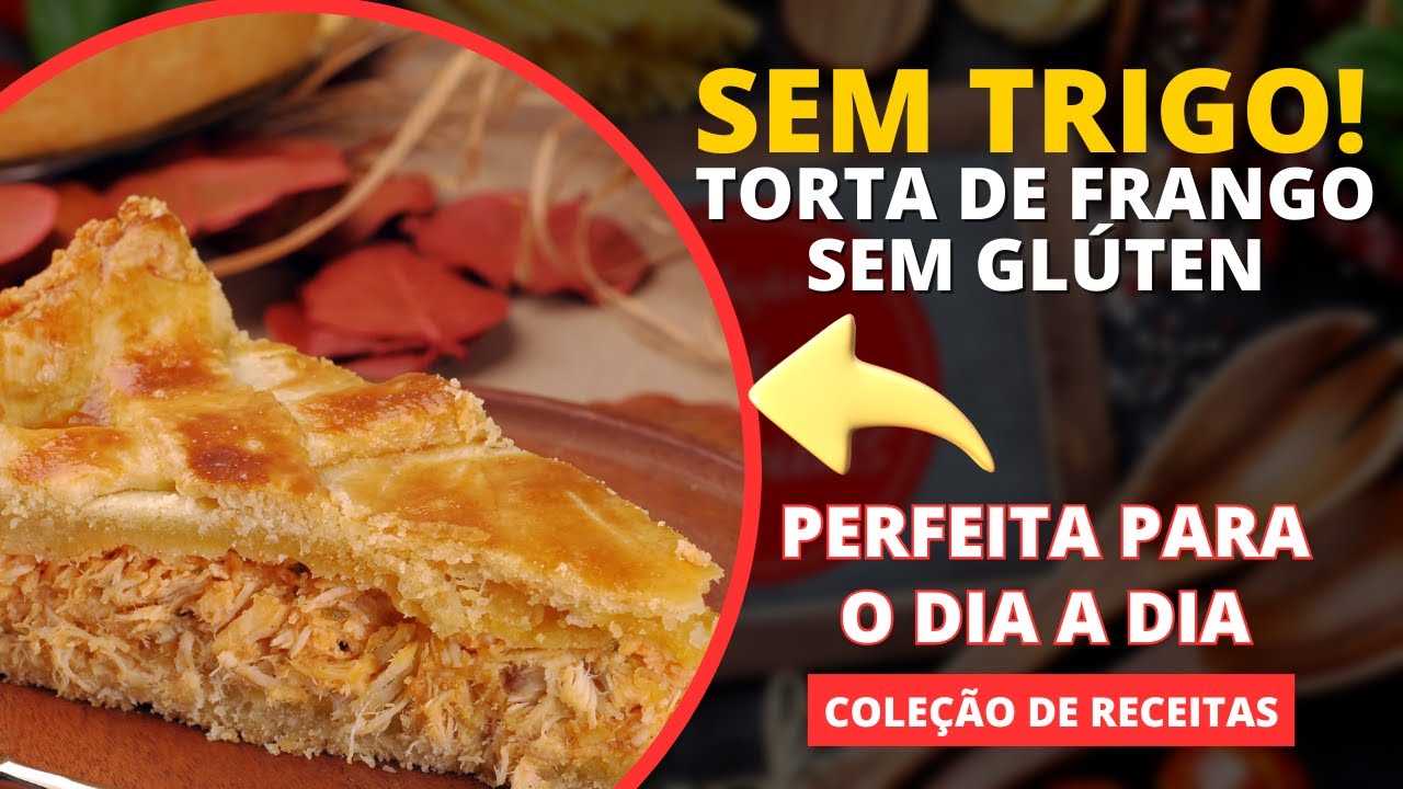 SEM TRIGO! TORTA DE FRANGO SEM GLÚTEN PERFEITA PARA O DIA A DIA