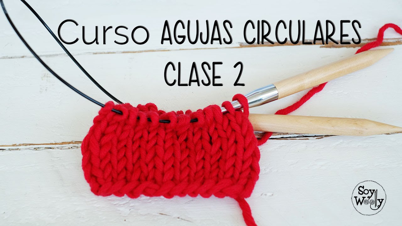 Tejer con AGUJAS CIRCULARES: pocos puntos-cable largo CLASE 2