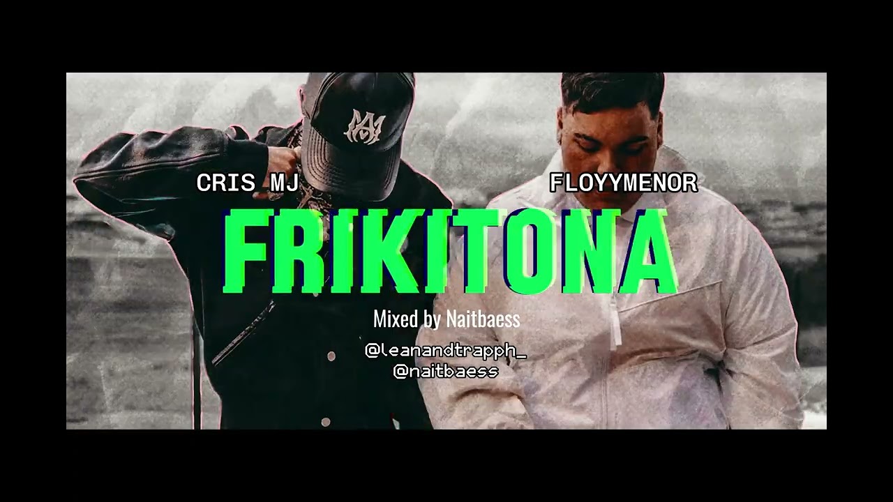 Floyymenor, Cris MJ - Frikitona (Después De La 1) | Mixed by @naitbaess16