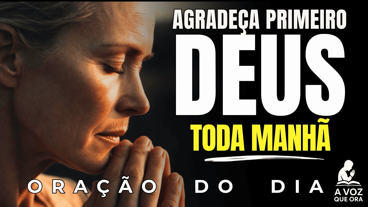 Diga Isto a Deus Antes de Começar o Dia | Oração da Manhã