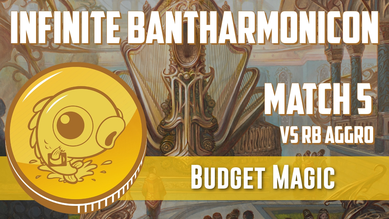 Бюджетная магия: Infinite Bantharmonicon против RB Aggro (матч 5)