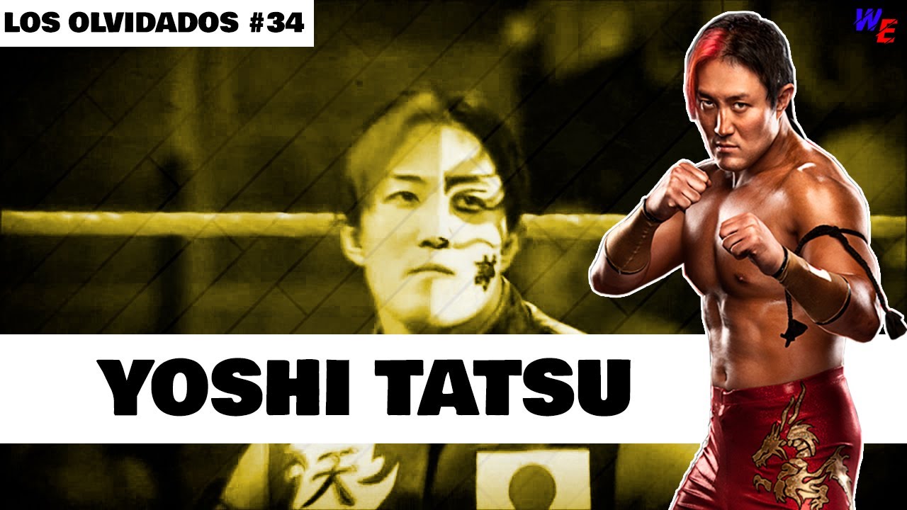 YOSHI TATSU: El Jobber Japones | LOS OLVIDADOS #34