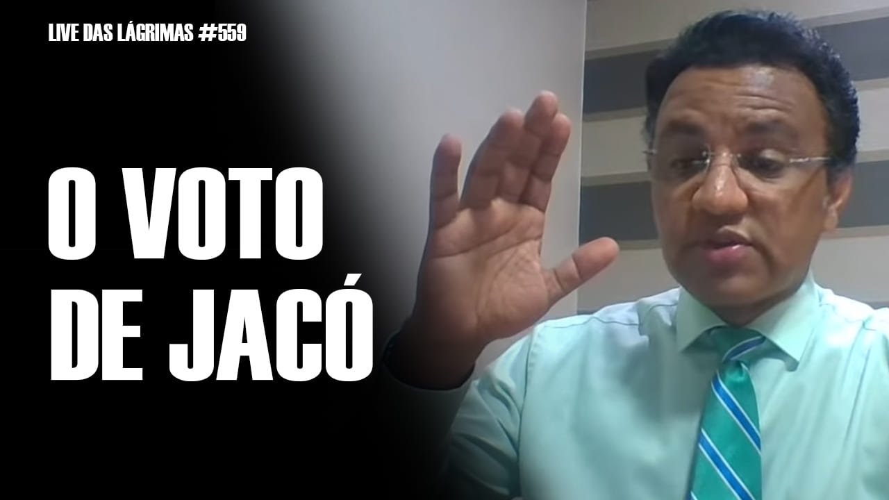 Live das Lágrimas 559 - O Voto de Jacó