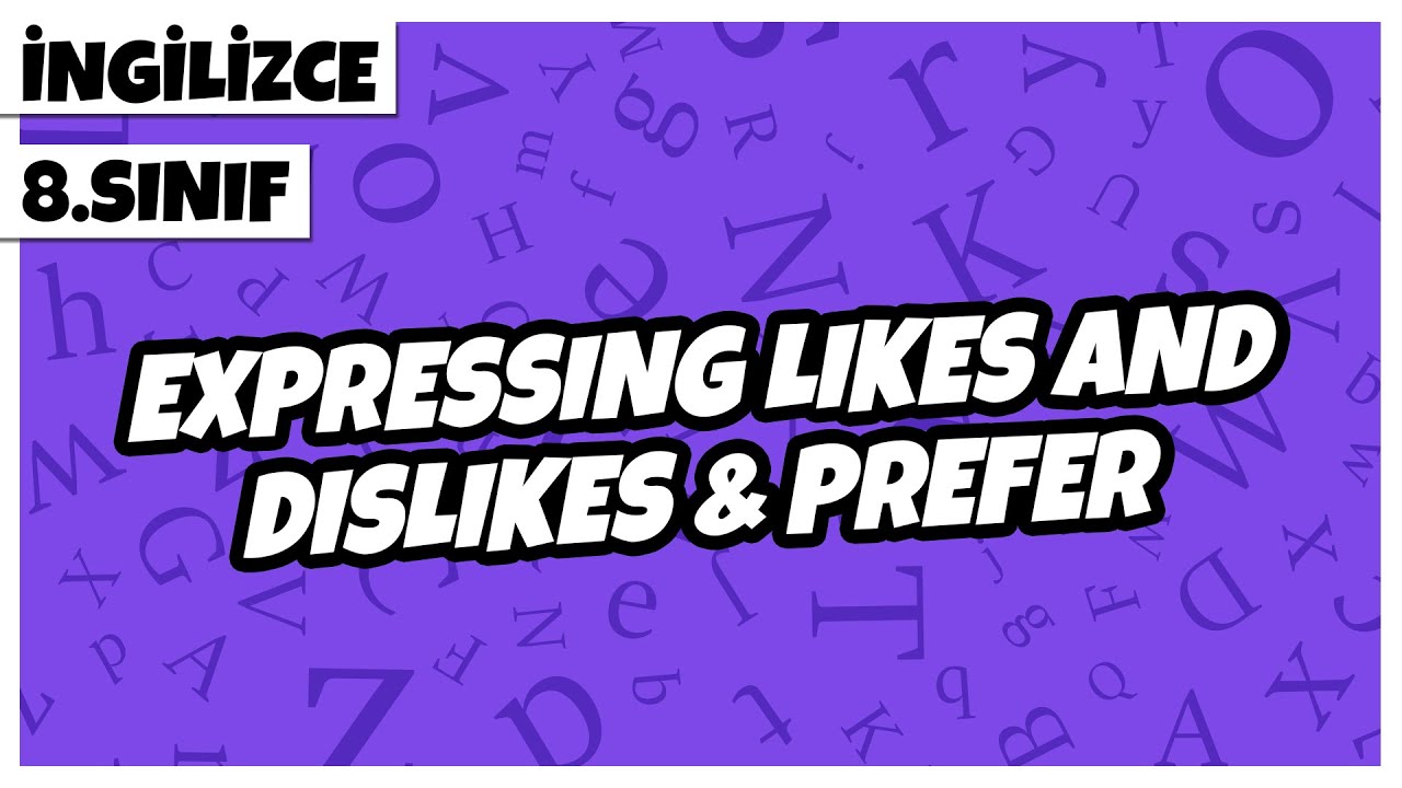8. Sınıf İngilizce - Expressing Likes and Dislikes & Prefer | 2022