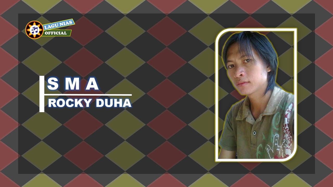 SMA | Rocky Duha | Lirik Lagu Nias