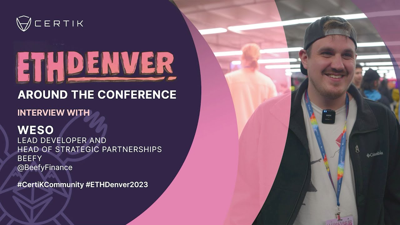 ETHDenver x CertiK | Interview with Weso, Lead Developer and Head of Strategic Partnerships at Beefy