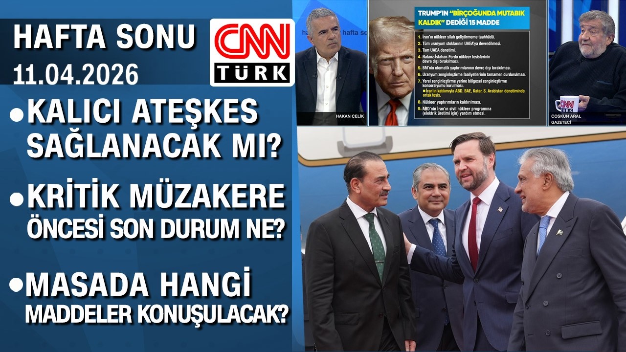 ABD-İran m&uuml;zakerelerinden hangi sonu&ccedil; &ccedil;ıkacak; Savaş mı, barış mı? - Hafta Sonu 11.04.2026 Cumartesi