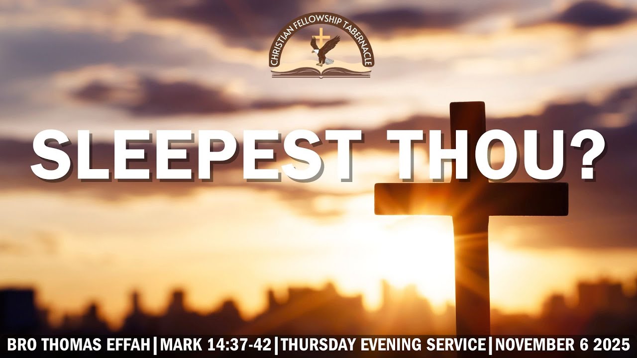 Sleepest Thou? - Bro. Thomas Effah (Thursday Evening Service: 25-1106)