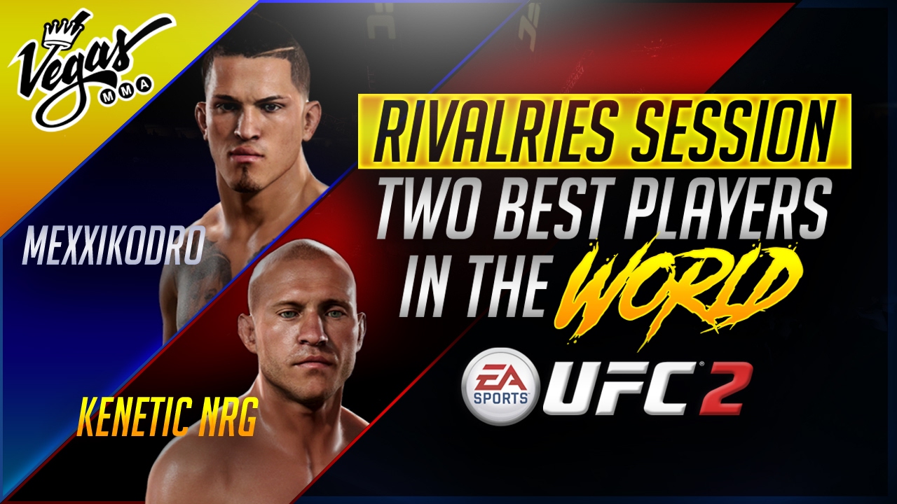 [Rivalries] EA UFC 2 TWO BEST PLAYERS IN THE WORLD