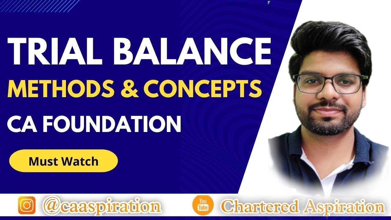 Trial Balance || Concepts, Objective, Limitations And Methods || 11th, CA Foundation