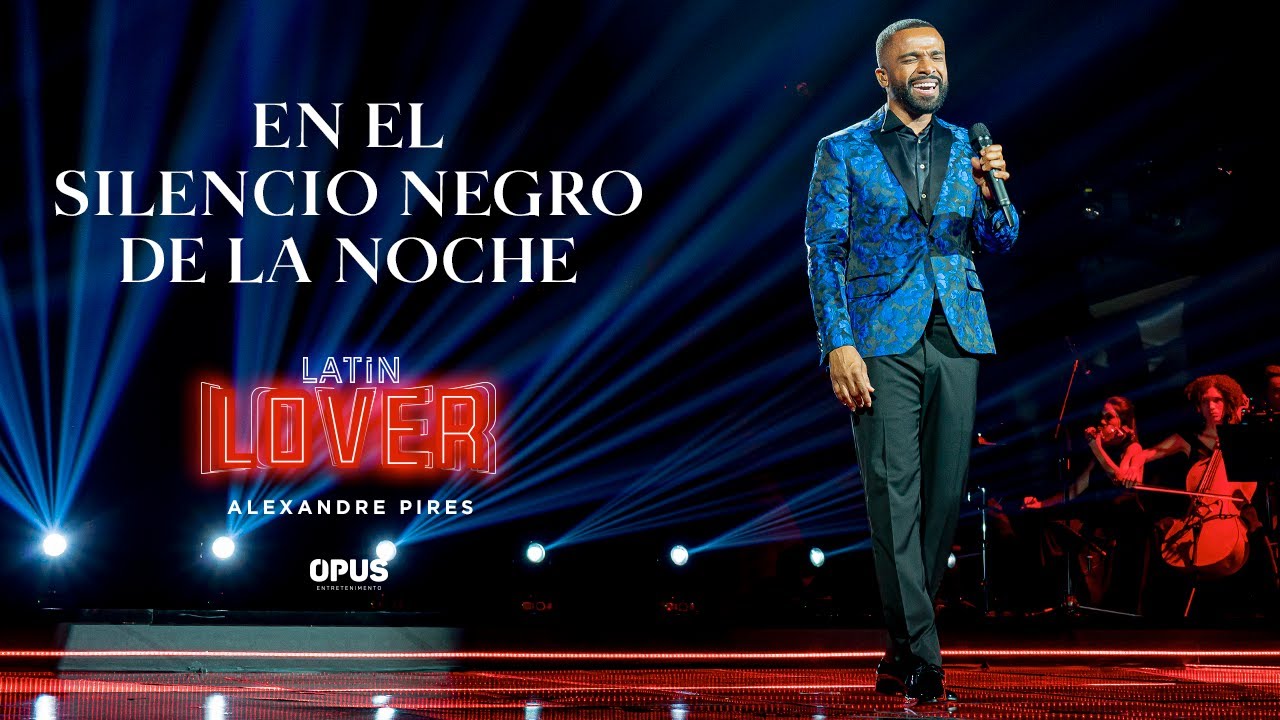 En El Silencio Negro De La Noche - Alexandre Pires - Latin Lover (En Vivo)