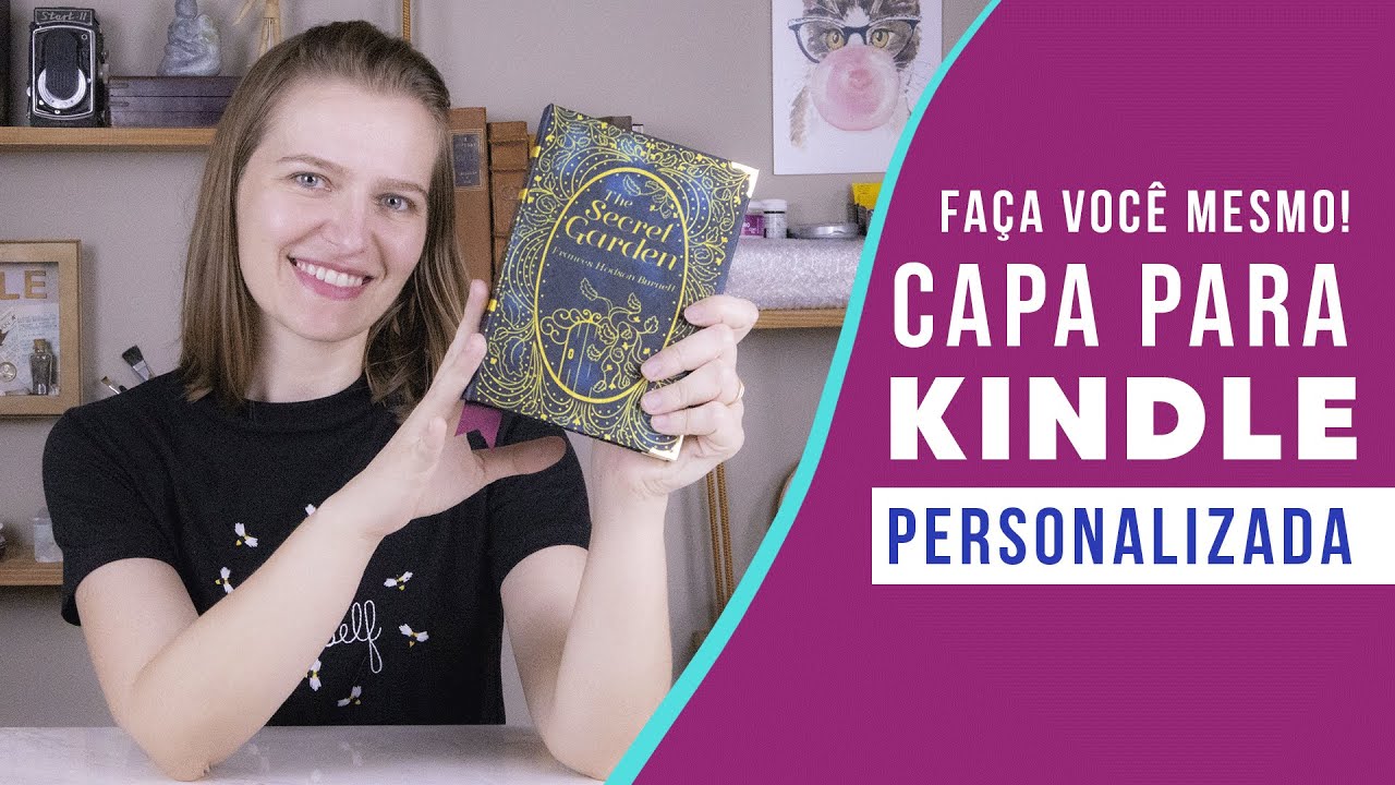 Aprenda a fazer uma CAPA PERSONALIZADA PARA KINDLE, SIMPLES E BARATA!