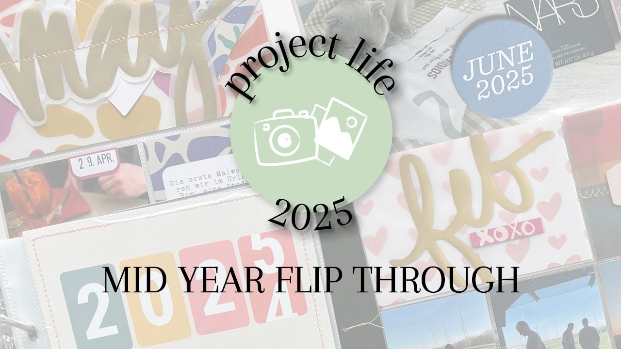 Project Life 2025 - Mid Year Flip Through (Weeks 01-26)