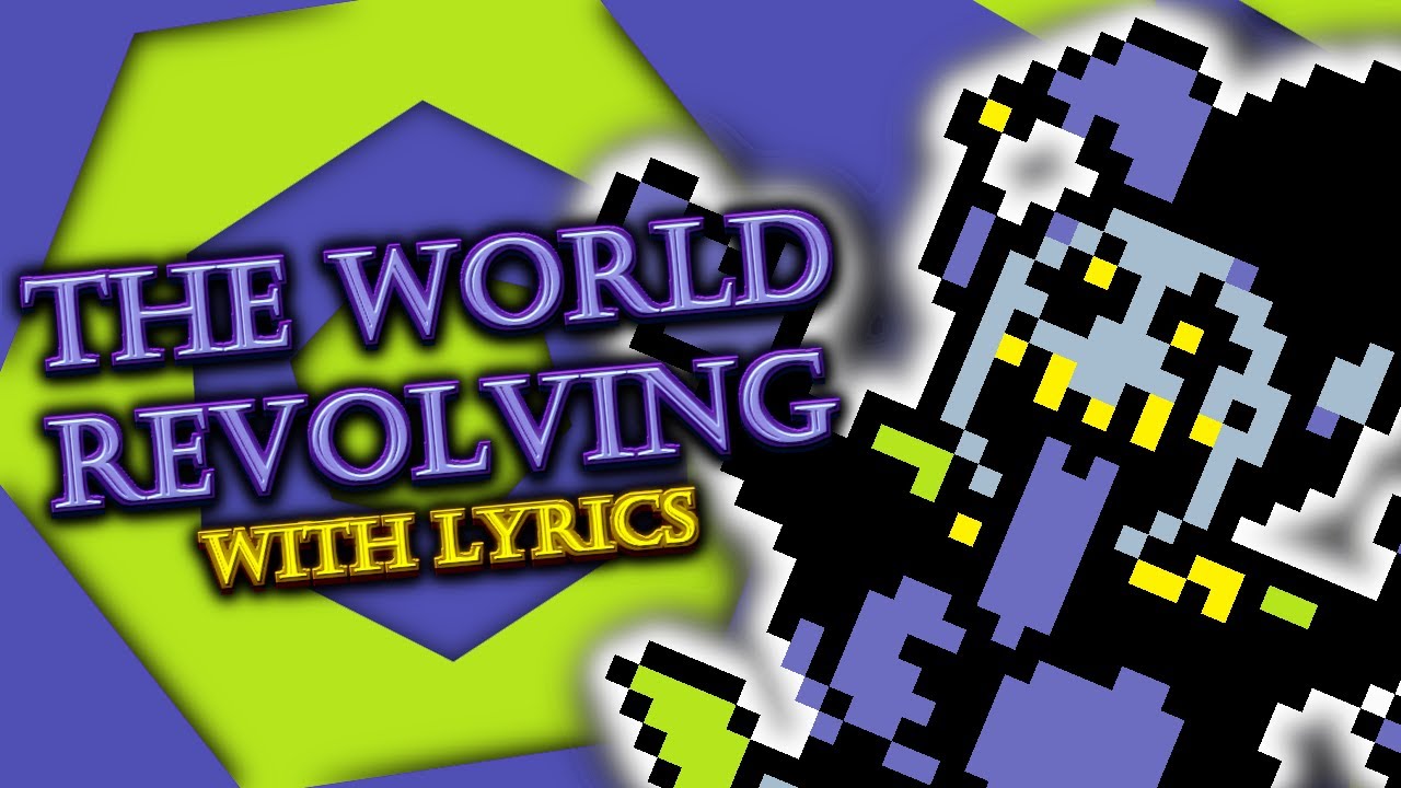 THE WORLD REVOLVING With Lyrics - Deltarune