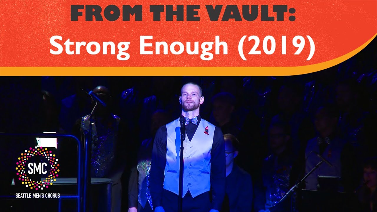 Strong Enough (2019) | Seattle Men's Chorus