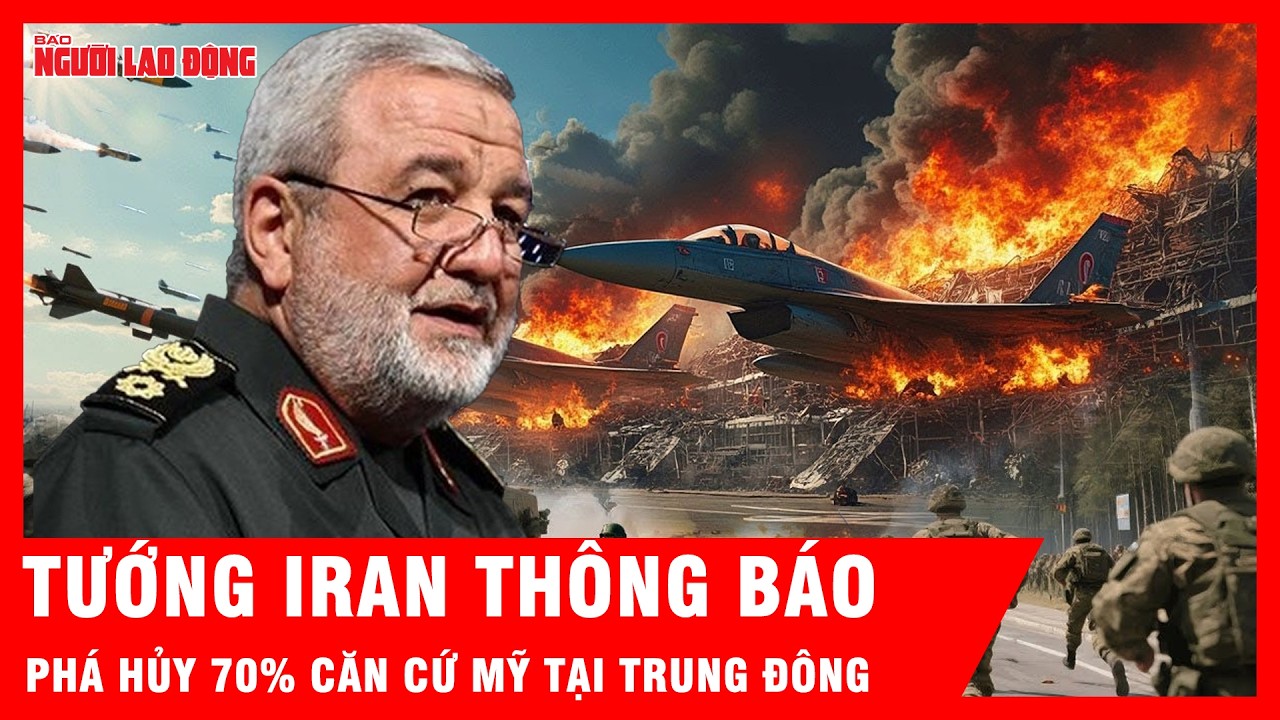 Tướng Iran thông báo đã phá hủy 70% số căn cứ và sở chỉ huy Mỹ tại Trung Đông | Tin tức