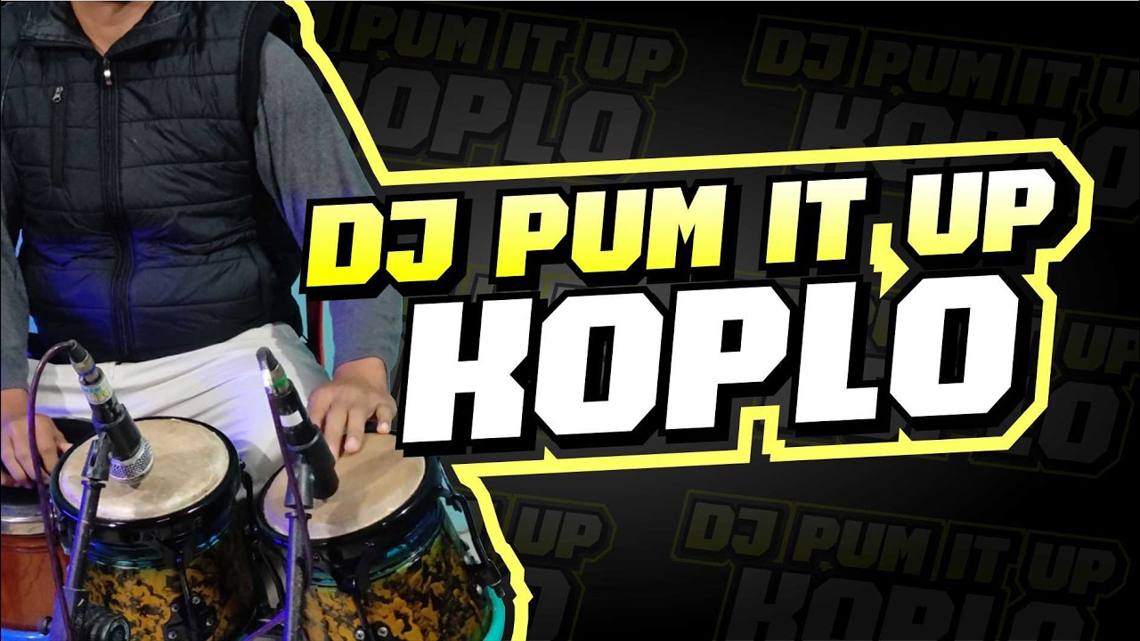 Full DJ Pump It Up KOPLO : Featuring GENDANG KOPLO