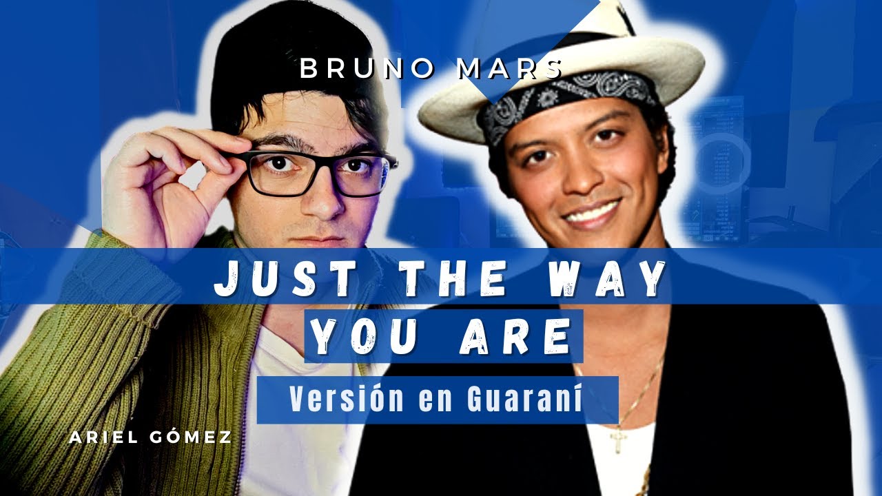 Bruno Mars - Just The Way You Are | Versión en Guaraní (by: @arielgomez )