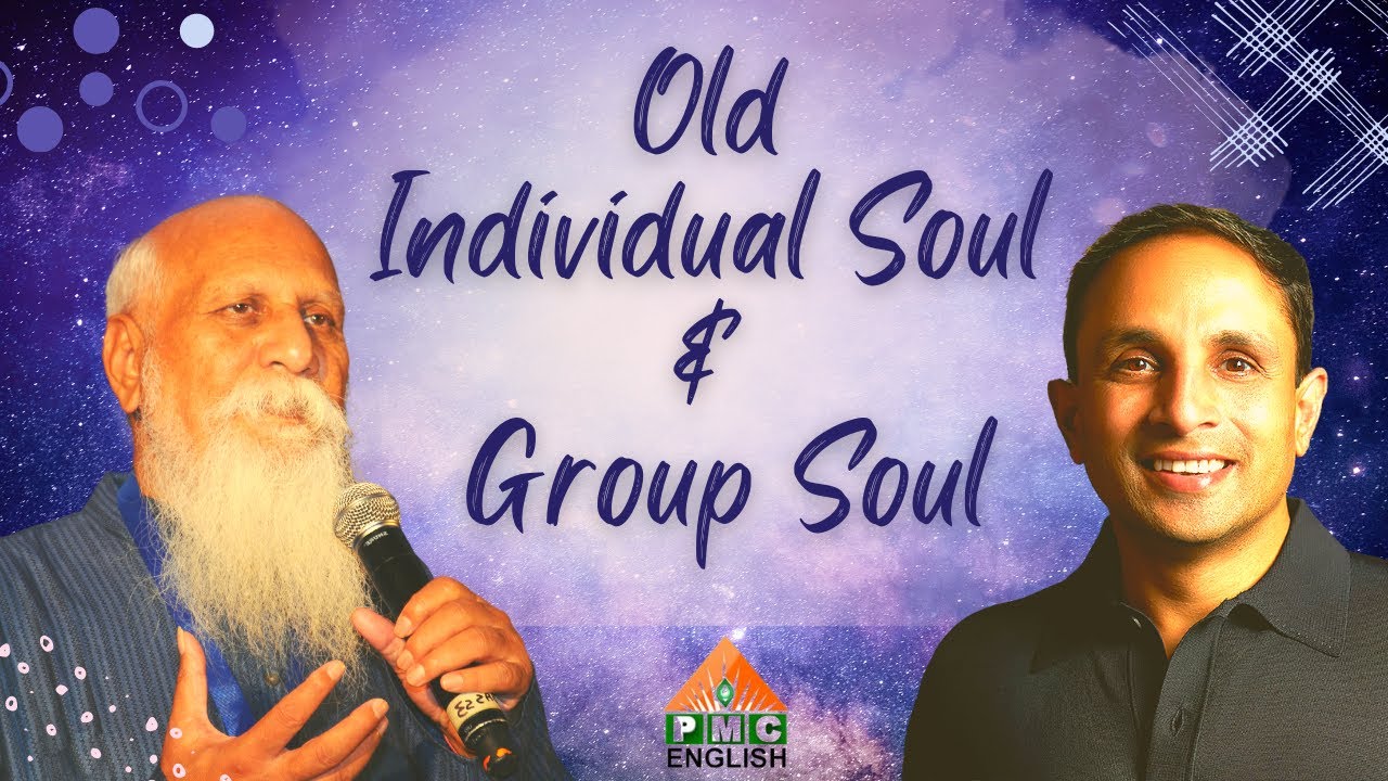 Old Individual Soul & Group Soul by Patriji & Shreans | PMC English