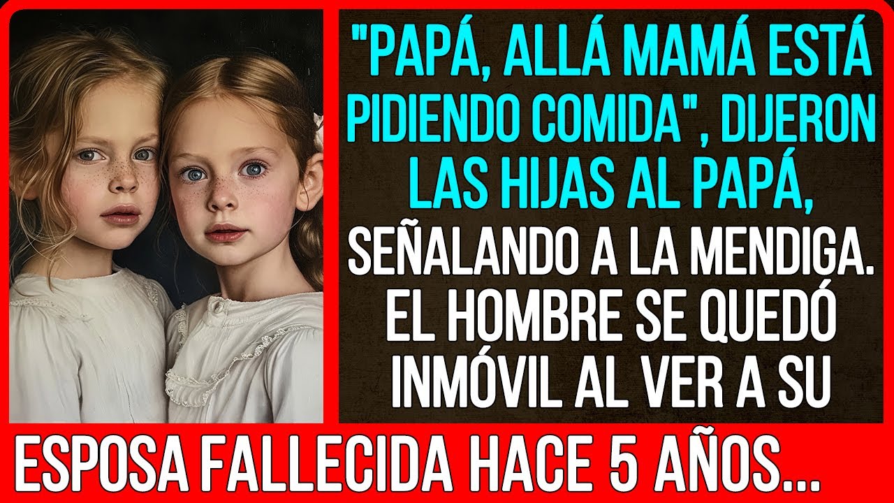 Papá, allá mamá está pidiendo comida