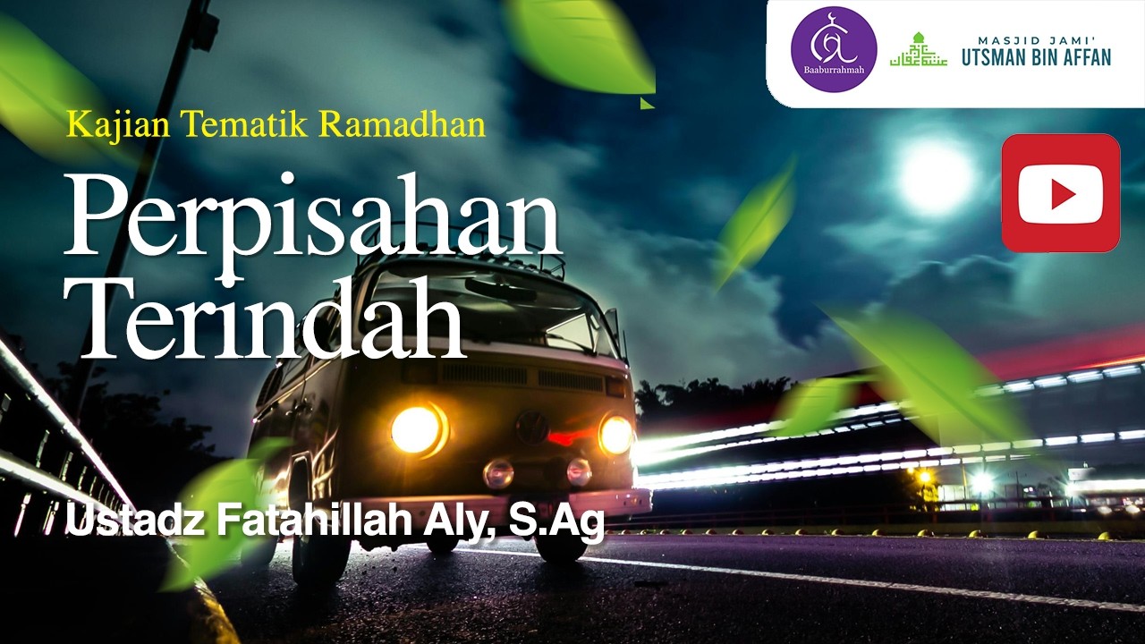 | #live | Ustadz Fatahillah Aly, S.Ag - PERPISAHAN TERINDAH #ramadhan #puasa