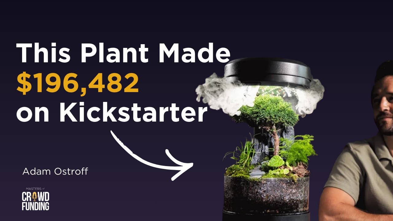 How Ark Smart Planter Raised $196,482 on Kickstarter Ep.53
