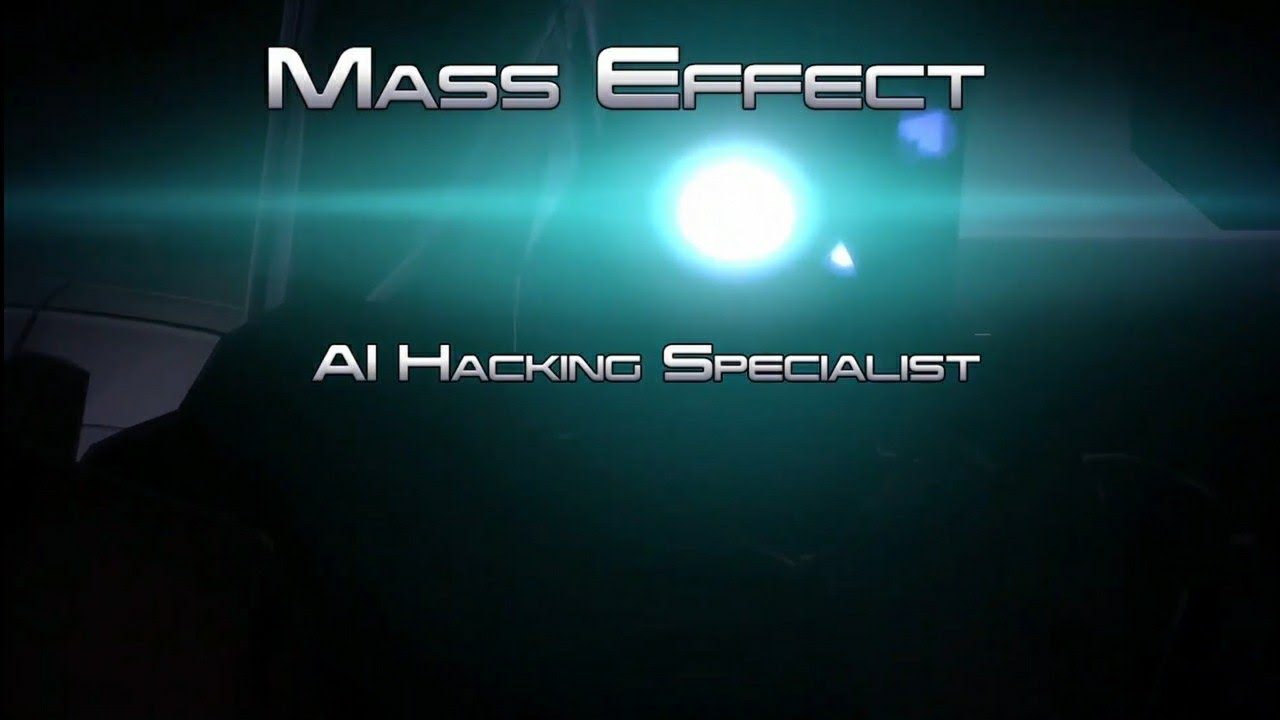 Mass Effect - AI Hacking Specialist