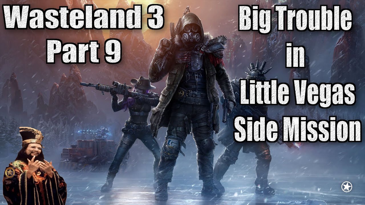 Wasteland 3 Walkthrough Part 9 Big Trouble in Little Vegas Side mission