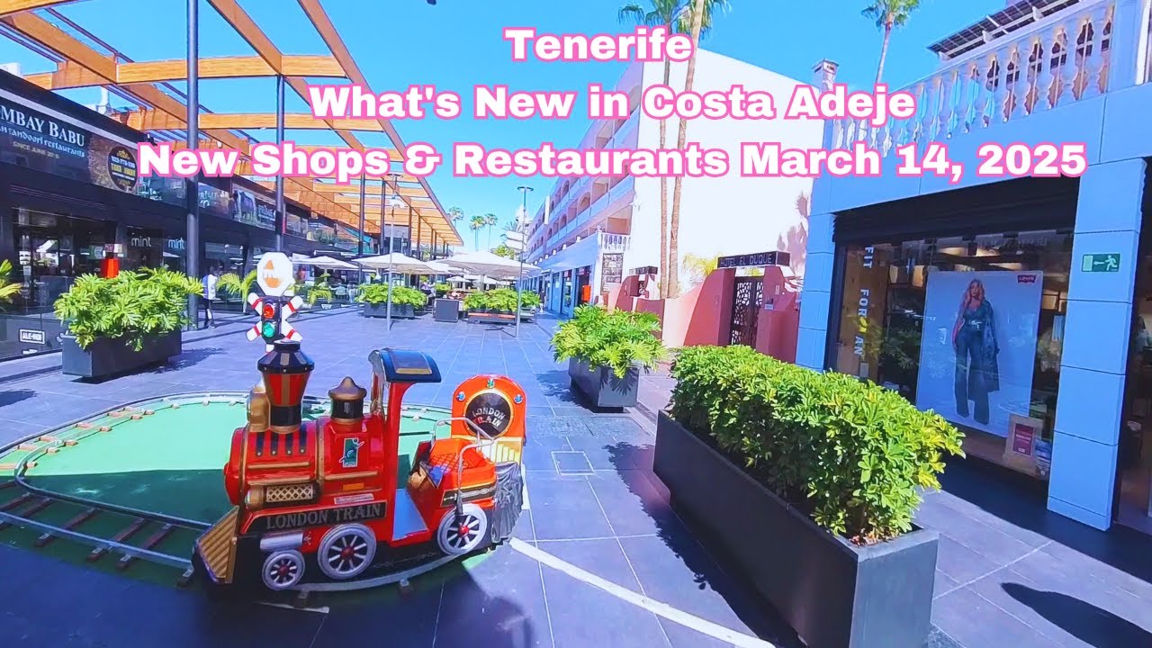 Tenerife - What's New in Costa Adeje: New Shops & Restaurants  March 14, 2025 #costaadeje #tenerife