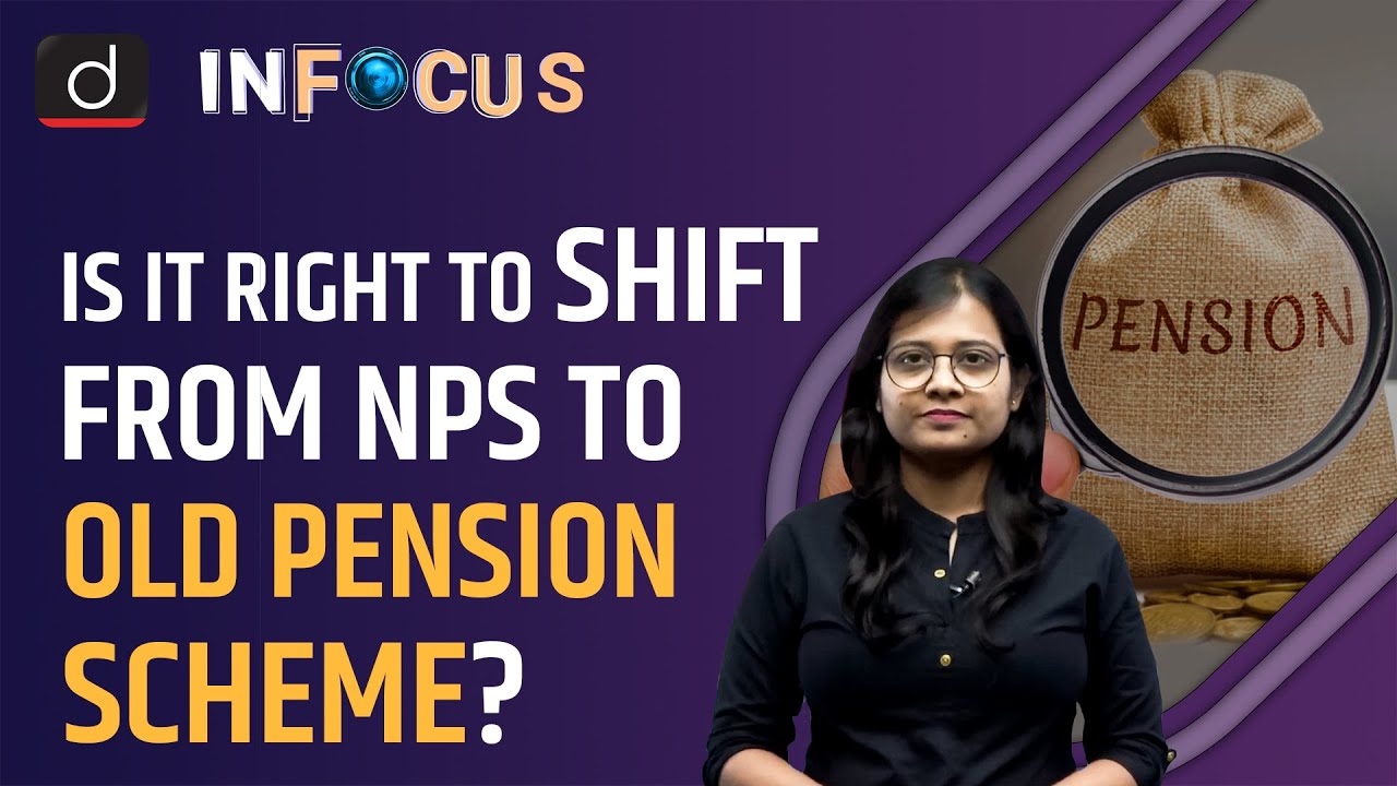 State Governments Shifting from NPS to Old Pension Scheme - IN FOCUS | Drishti IAS English