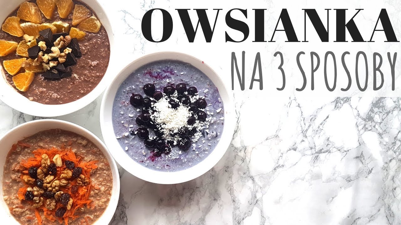 PŁATKI OWSIANE - 3 proste pomysły na owsianki | Healthy Omnomnom