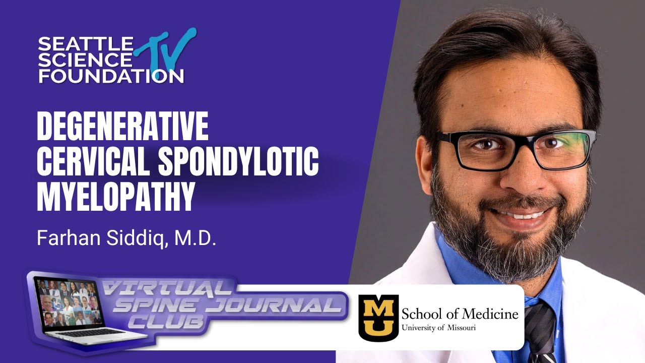 Degenerative Cervical Spondylotic Myelopathy - Farhan Siddiq, MD & Mizzou Neurosurgery