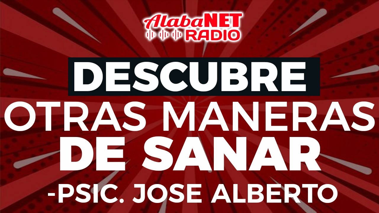 SANACION-ES SEGUNDA PARTE - PSIC. JOSE ALBERTO