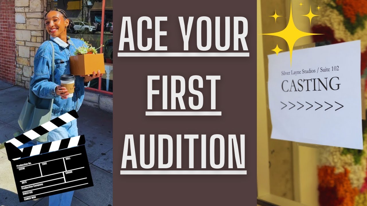 how to prepare for your first acting audition and actually feel ready
